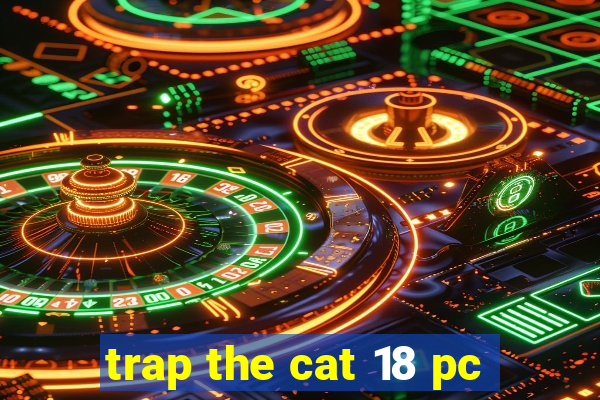 trap the cat 18 pc